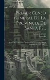 Primer Censo General De La Provincia De Santa Fé...: Censo De Las Escuelas Correspondiente Á Fines De 1886 Y Principios De 1887. 1887...