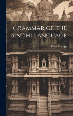 Grammar of the Sindhi Language - Trumpp, Ernst