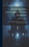 Histoire Des Fantomes Et Des Démons: Qui Se Sont Montrés Parmi Les Hommes, Ou, Choix D'Anecdotes Et De Contes ...