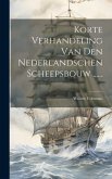 Korte Verhandeling Van Den Nederlandschen Scheepsbouw ......