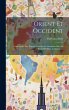 Orient Et Occident: Conséquence Des... - Bild 1