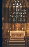 A Egreja Catholica E Sidonio Paes