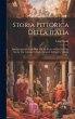 Storia Pittorica Della Italia: Dal... - Bild 1