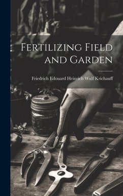 Fertilizing Field and Garden - Krichauff, Friedrich Edouard Heinrich Fertilizing Field and Garden - Krichauff, Friedrich Edouard Heinrich