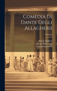 Comedia Di Dante Degli Allagherii; Volume 2 - Alighieri, Dante; Scarabelli, Luciano; Lana, Jacopo Della