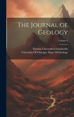 The Journal of Geology; Volume 8 - Chamberlin, Thomas Chrowder