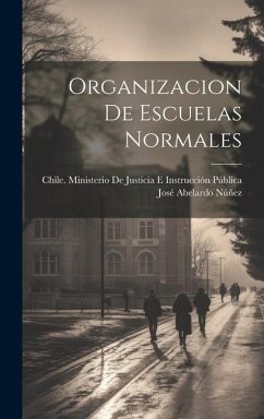 Organizacion De Escuelas Normales - Núñez, José Abelardo