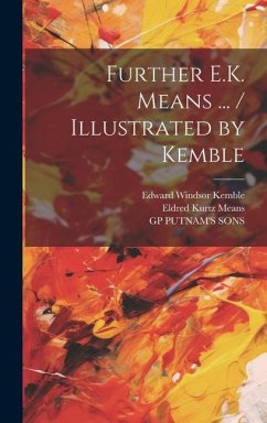 Further E.K. Means ... / Illustrated by Kemble - Kemble, Edward Windsor; Means, Eldred Kurtz; Sons, Gp Putnam's