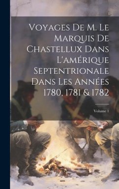 Voyages De M. Le Marquis De Chastellux Dans L'amérique Septentrionale Dans Les Années 1780, 1781 & 1782; Volume 1 - Anonymous
