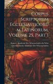 Corpus Scriptorum Ecclesiasticorum Latinorum, Volume 25, part 1