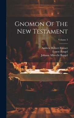 Gnomon Of The New Testament; Volume 3 - Bengel, Johann Albrecht; Bengel, Ernest