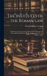 The Institutes of the Roman Law - Bild 1