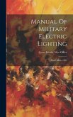 Manual Of Military Electric Lighting: War Office--1902