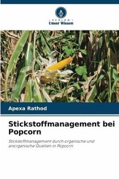 Stickstoffmanagement bei Popcorn - Rathod, Apexa