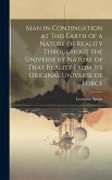 Man in Continuation at This Earth of a Nature of Reality Throughout the Universe by Nature of That Reality From Its Original Universe of Force