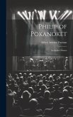 Philip of Pokanoket: An Indian Drama