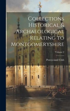 Collections Historical & Archaeological Relating to Montgomeryshire; Volume 2