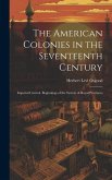The American Colonies in the Seventeenth Century: Imperial Control. Beginnings of the System of Royal Provinces
