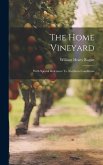 The Home Vineyard: With Special Reference To Northern Conditions