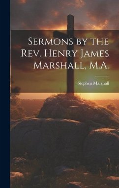 Sermons by the Rev. Henry James Marshall, M.A. - Marshall, Stephen