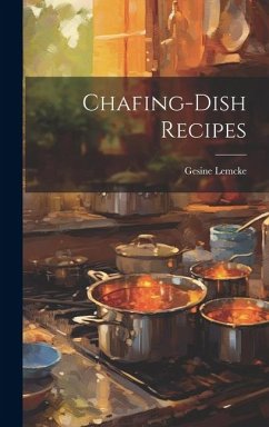 Chafing-Dish Recipes - Lemcke, Gesine
