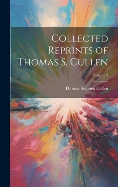 Collected Reprints of Thomas S. Cullen; Volume 2 - Cullen, Thomas Stephen