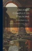 Oeuvres Complletes D'ausone: Traduction Nouvelle Par E. F. Corpet. (original U. Übersetzung)...