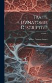 Traite D'anatomie Descriptive; Volume 1