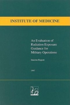 An Evaluation of Radiation Exposure Guidance for Military Operations - Institute Of Medicine