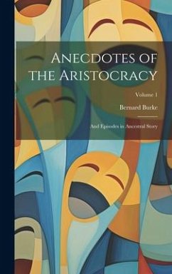 Anecdotes of the Aristocracy - Burke, Bernard