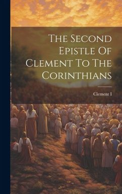 The Second Epistle Of Clement To The Corinthians - (Pope )., Clement I.