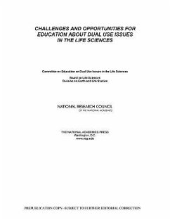 Challenges and Opportunities for Education about Dual Use Issues in the Life Sciences - National Research Council; Division On Earth And Life Studies; Board On Life Sciences; Committee on Education on Dual Use Issues in the Life Sciences