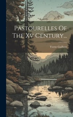 Pastourelles Of The Xv Century... - Guilbert, Yvette