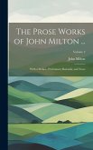 The Prose Works of John Milton ...: With a Preface, Preliminary Remarks, and Notes; Volume 2