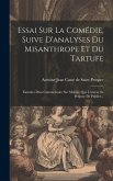 Essai Sur La Comédie, Suive D'analyses Du Misanthrope Et Du Tartufe: Extraites D'un Commentaire Sur Molière Que L'auteur Se Propose De Publier...