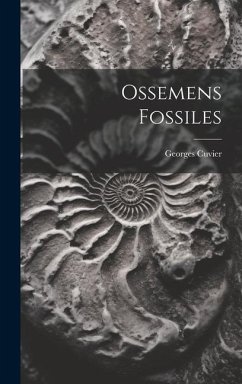 Ossemens Fossiles - Cuvier, Georges