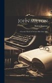 John Milton: A Lecture Read At Newton Hall, May 1886