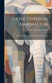 Index Generum Mammalium: A List Of The Genera And Families Of Mammals