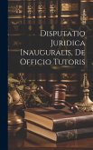 Disputatio Juridica Inauguralis, De Officio Tutoris