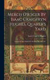 Merch O'r Scer By Isaac Craigfryn Hughes, Quaker's Yard: Author Of &quote;fair Maid Of Cefn Ydfa,&quote; &c., &c., &c