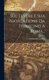 Sul Tevere E Sua Navigazione Da Fiumicino A Roma...