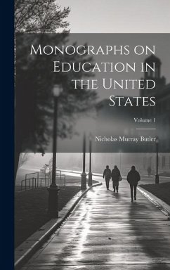 Monographs on Education in the United States; Volume 1 - Butler, Nicholas Murray
