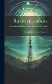Rijkstelegraaf: Beschrijving [with Atlas], Volume 1...