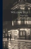 William Tell: An Historical Play