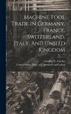 Machine Tool Trade In Germany, France, Switzerland, Italy, And United Kingdom