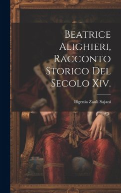 Beatrice Alighieri, Racconto Storico Del Secolo Xiv. Cover Beatrice Alighieri, Racconto Storico Del Secolo Xiv.