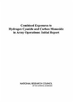 Combined Exposures to Hydrogen Cyanide and Carbon Monoxide in Army Operations - National Research Council; Division On Earth And Life Studies; Board on Environmental Studies and Toxicology; Committee on Toxicology; Committee on Combined Exposures to Hydrogen Cyanide and Carbon Monoxide in Army Operations