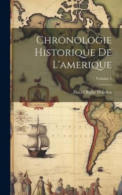 Chronologie Historique De L'amerique; Volume 1 - Warden, David Bailie