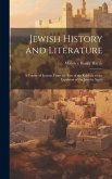 Jewish History and Literature: A Course of Lessons From the Rise of the Kabbala to the Expulsion of the Jews by Spain