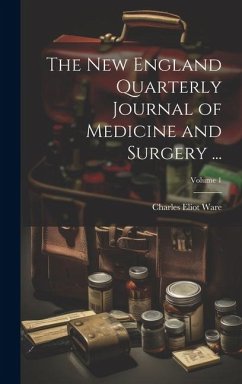 The New England Quarterly Journal of Medicine and Surgery ...; Volume 1 - Ware, Charles Eliot